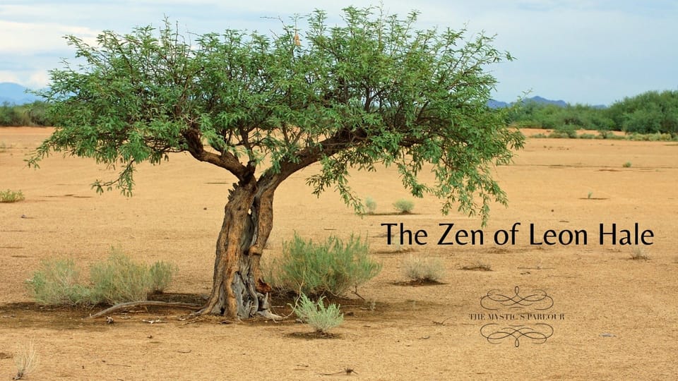 The Zen of Leon Hale