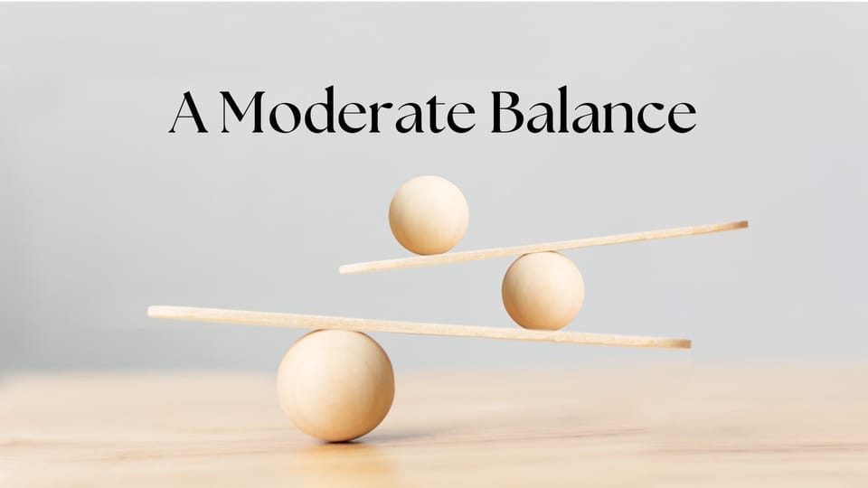 A Moderate Balance